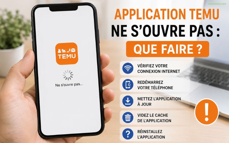 Application Temu ne s’ouvre pas guide complet pour résoudre le problème
