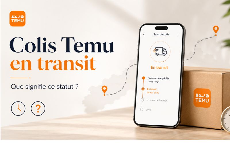 Colis Temu en transit que signifie ce statut et faut-il s’inquiéter