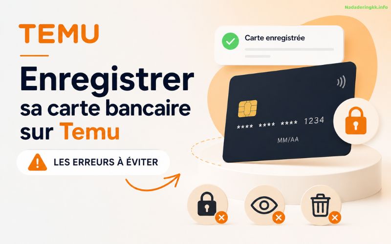 Enregistrer sa carte bancaire sur Temu 7 erreurs qui peuvent vous coûter cher