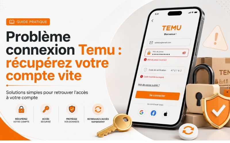 Problème connexion Temu comment récupérer votre compte rapidement