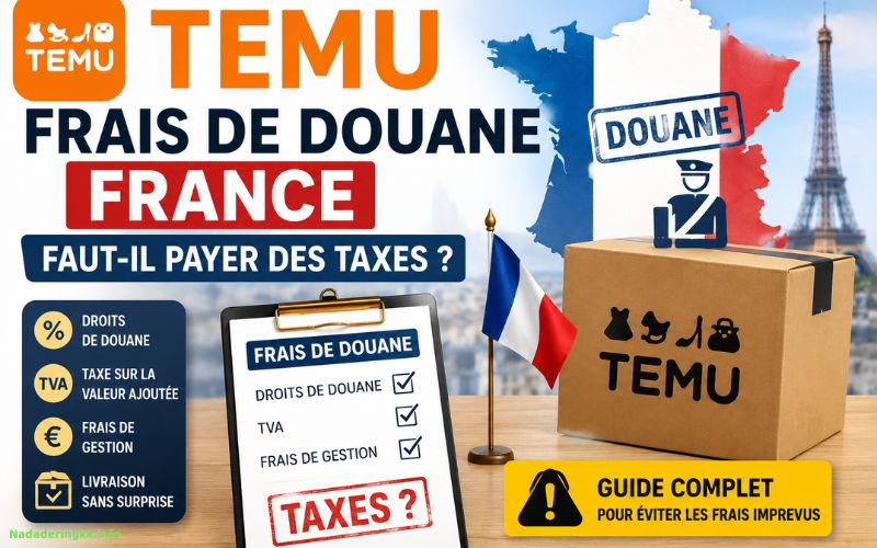 Temu frais de douane France faut-il vraiment payer des taxes
