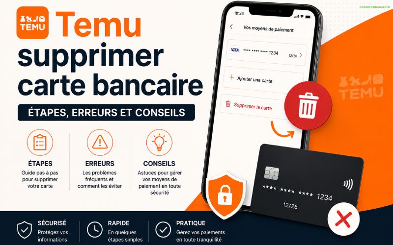 Temu supprimer carte bancaire étapes, erreurs et conseils